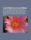 Cantores da Califórnia: Katy Perry, Miranda Cosgrove, Courtney Love, Tiffany, Katharine McPhee, Kesha, Victoria Justice, Mike Shinoda (Portuguese Edition)