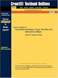 Outlines & Highlights for Psychopharmacology: Drugs, the Brain and Behavior by Meyer, ISBN: 0878935347 (Cram101 Textbook Outlines)