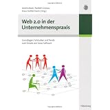 Web 2.0 in der Unternehmenspraxis: Grundlagen, Fallstudien und Trends zum Einsatz von Social Softwarevon "Andrea Back"