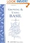 Growing & Using Basil: Storey's Country Wisdom Bulletin A-119 (Storey Country Wisdom Bulletin)