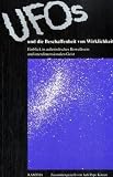 UFOs und die Beschaffenheit von Wirklichkeit: Einblick in au�erirdisches Bewu�tsein und den interdimensionalen Geist - 