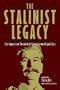 The Stalinist Legacy: Its Impact on Twentieth Century World Politics