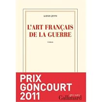 L'art français de la guerre Prix Goncourt 2011