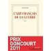 L'art fran�ais de la guerre Prix Goncourt 2011
