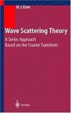 Wave Scattering Theory: A Series Approach Based on the Fourier Transformation