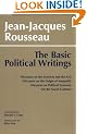 Basic Political Writings: "Discourse on the Sciences and the Arts", "Discourse on the Origins of Inequality", "Discourse on ... ... Political Economy", "On the Social Contract"