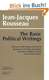 Basic Political Writings: "Discourse on the Sciences and the Arts", "Discourse on the Origins of Inequality", "Discourse on Political Economy", "On the Social Contract"