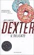 Dexter il delicato