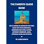 The Parents Guidebook for claiming allowances and benefits for their children with childhood disorders including Autism, Asperger syndrome, ADHD, Dyspraxia (DCD) and Dyslexia RRP �25
