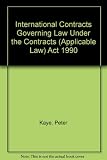 International contracts governing law under the Contracts (Applicable Law) Act 1990 : a guide for the uninitiated