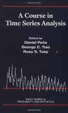 A Course in Time Series Analysis (Wiley Series in Probability and Statistics)