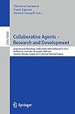 Collaborative Agents - research and development : international workshops : CARE@AI09 2009 ; CARE@IAT10 2010 Melbourne, Australia, December 1, 2009 and Toronto, Canada, August 31, 2010 : revised selec
