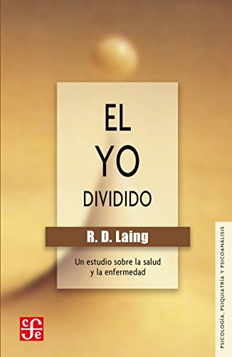 El yo dividido. Un estudio sobre la salud y la enfermedad (Spanish Edition)