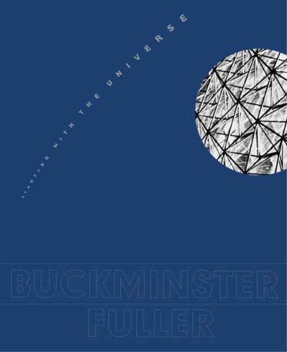 Buckminster Fuller: Starting with the Universe (Whitney Museum of American Art Book)