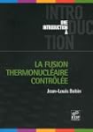 La fusion thermonucl�aire contr�l�e
