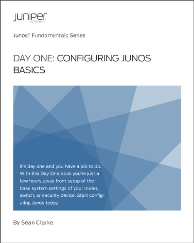 Day One: Configuring Junos Basics