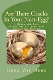 Are There Cracks In Your Nest-Egg?: A Quick And Easy Guide For Building And Preserving Wealth