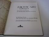 Erotic art in Pompeii : the secret collection of the National Museum of Naples