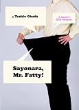 Sayonara, Mr. Fatty: A Diet Memoir: 0