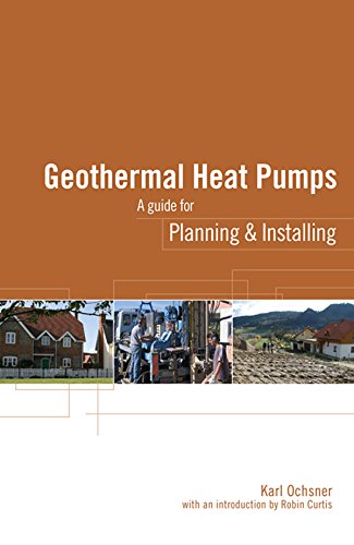 Geothermal Heat Pumps: A Guide for Planning and Installing