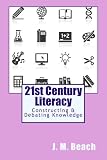 21st Century Literacy: Constructing & Debating Knowledge