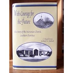 With Courage for the Future: The Story of the Moravian Church, Southern Province