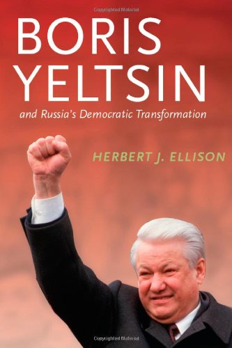 Boris Yeltsin and Russia's Democratic Transformation (Jackson School Publications in International Studies)