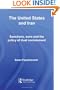 The United States and Iran: Sanctions, Wars and the Policy of Dual Containment (Routledge Studies in Middle Eastern Politics)