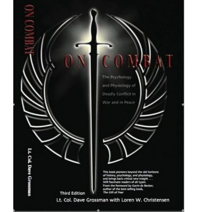 By Dave Grossman On Combat, The Psychology and Physiology of Deadly Conflict in War and in Peace (3e)