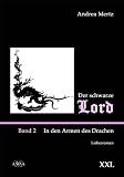 Produkt-Bild: Der schwarze Lord, Gro&szlig;druck: In den Armen des Drachen. Gro&szlig;schrift