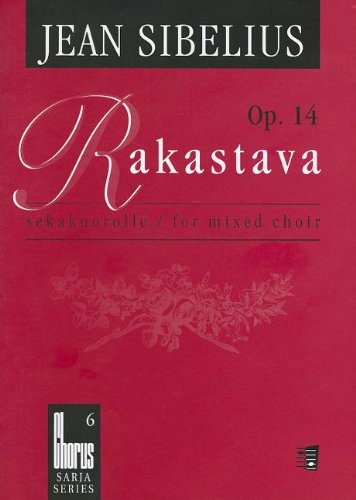 RAKASTAVA OP14 (THE LOVER)   SATB DIVISI A CAPPELLA       FINNISH (Chorus)