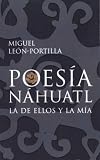 Poesia Nahuatl/ Nahuatl Poetry