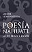 Poesia Nahuatl/ Nahuatl Poetry