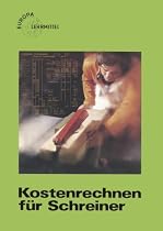 Holztechnik. Kostenrechnen f&uuml;r Schreiner