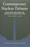 Buy : Contemporary Nuclear Debates: Missile Defenses, Arms Control, and Arms Races in the Twenty-First Century (Washington Quarterly Readers)