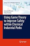 Using game theory to improve safety within chemical industrial parks