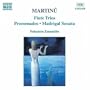 Martinu: Flute Trios; Promenades; Madrigal Sonata