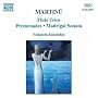 Martinu: Flute Trios; Promenades; Madrigal Sonata