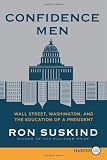 Confidence Men LP: Wall Street, Washington, and the Education of a President