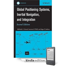 Global Positioning Systems, Inertial Navigation, and Integration (Kindle Edition) Global Positioning Systems, Inertial Navigation, and Integration (Kindle Edition)