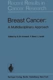 Breast Cancer: A Multidisciplinary Approach (Recent Results in Cancer Research)