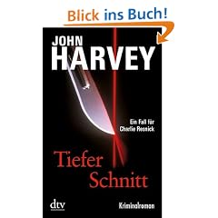 Tiefer Schnitt: Kriminalroman: Ein Fall f�r Charlie Resnick