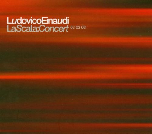Ludovico Einaudi - La Scala: Concert 03 03 03 - Zortam Music