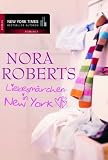 Liebesm�rchen in New York - Nora Roberts