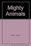 David Taylor's mighty animals