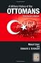 A Military History of the Ottomans: From Osman to Ataturk