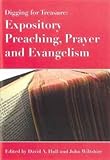 Digging for treasure : expository preaching, prayer and evangelism