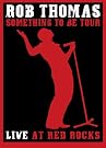 Rob Thomas: Something...