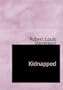 Kidnapped (Large Print Edition)