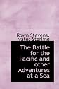 The Battle for the Pacific and other Adventures at a Sea